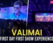What is it like to watch the first day first show of an Ajith Kumar film at the iconic Rohini theater in Chennai? Here&#39;s the experience video of audience celebrating the arrival of Valimai in a jam packed cinema hall at 4 am. Boney Kapoor, Huma Qureshi and Kartikeya Gummakonda also present to witness the mayhem.