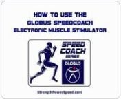How to Use the Globus SpeedCoach EMS Electrical (electric muscle stimulation). For more info, visit http://www.strengthpowerspeed.com/