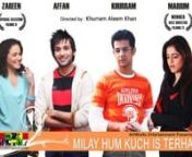 ‘Milay Hum Kuch Is Terha’, a tele-play won Best Director Award at FILUMS 11(Lums International Film Festival). This project was also selected by Rafi Peer Group for screening at International Youth Festival 11.nnIt is a story of Conflict between Eastern and Western Cultures and the way the youth tackles it with dignity and duplicity.nnThis is a light heart comedy which portrays pure and not so pure emotions of the Pakistani youth. And the problems they face in their practical life. ‘Sania