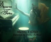 Music Video for the single, Drown, off the album Spilling Over, written and performed by Tora Fisher. Directed by Burke Heffner, http://www.thingstolookat.com n nThe story of a lonely girl, who becomes an underwater siren... or worse.nnCredits:nShips Captain - Burke Heffner nAmphibious Producer - Marina FernandeznAquatography - Marshall Rose nHydrosympathetic Art - Kara BlossomnHydroelectric - Jeff StarknMermuscle - Scot MarshallnMermuscle - Blue WinterhawknAssistant Aquatography - Matt Garlandn