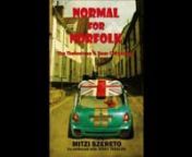 NORMAL FOR NORFOLK (THE THELONIOUS T. BEAR CHRONICLES) by Mitzi Szereto and Teddy TedaloonnPub landlords are being murdered in Norfolk!nThelonious T. Bear, ursine photojournalist, leaves behind the big city life of London to take an assignment in the Norfolk countryside, where he hopes to find the real England. Instead he stumbles upon gastro-pubs, crazed Audi drivers and murder. As the hapless Thelonious keeps ending up in the wrong place at the wrong time, he attracts the attention of Detectiv