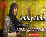 Naat: Sallay Allah&#60;br/&#62;Naatkhwan: Anam Qalandari&#60;br/&#62;Production: Digital Entertainment World&#60;br/&#62;&#60;br/&#62;This Channel is all about the knowledge of Islam, Values, Islamic Thoughts and we are Uploading Naat, Hadith, Tilawat e Quran from expert’s naatkhwans and Qarees on our channel. You will also learn how to read Naats, and Holy Quran from this channel&#60;br/&#62;&#60;br/&#62;For more knowledge of Islam Subscribe us:&#60;br/&#62;https://www.youtube.com/channel/UCjxSFrl2mPsKzYNED58_rjg