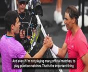 Rafael Nadal is not confident about his scheduled return to the ATP Tour at Indian Wells
