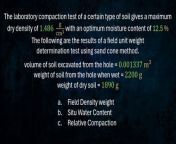 The laboratory compaction test of a certain type of soil gives a maximum dry density of 1.486g/cm&#3with an optimum moisture content of 12.5 % . The following are the results of a field unit weight determination test using sand cone method.&#60;br/&#62;&#60;br/&#62;volume of soil excavated from the hole = 0.001337 m&#3g&#60;br/&#62;weight of soil from the hole when wet = 2200 g&#60;br/&#62;weight of dry soil = 1890 g&#60;br/&#62;&#60;br/&#62;a. determine the field unit weight of soil&#60;br/&#62;b. what is the situ water content of soil ?&#60;br/&#62;c. determine the relative compaction&#60;br/&#62;-&#60;br/&#62;paki pindot po sa &#92;