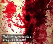 When someone commits a crime we have a pretty good system for determining wrongdoing and sentencing an individual based on the act and where it was committed. But what if someone commits a bloody crime in space?