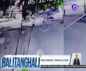 Kuha sa CCTV sa Clark, Pampanga ang babaeng &#39;yan na naglalakad.&#60;br/&#62;&#60;br/&#62;&#60;br/&#62;Balitanghali is the daily noontime newscast of GTV anchored by Raffy Tima and Connie Sison. It airs Mondays to Fridays at 10:30 AM (PHL Time). For more videos from Balitanghali, visit http://www.gmanews.tv/balitanghali.&#60;br/&#62;&#60;br/&#62;#GMAIntegratedNews #KapusoStream&#60;br/&#62;&#60;br/&#62;Breaking news and stories from the Philippines and abroad:&#60;br/&#62;GMA Integrated News Portal: http://www.gmanews.tv&#60;br/&#62;Facebook: http://www.facebook.com/gmanews&#60;br/&#62;TikTok: https://www.tiktok.com/@gmanews&#60;br/&#62;Twitter: http://www.twitter.com/gmanews&#60;br/&#62;Instagram: http://www.instagram.com/gmanews&#60;br/&#62;&#60;br/&#62;GMA Network Kapuso programs on GMA Pinoy TV: https://gmapinoytv.com/subscribe