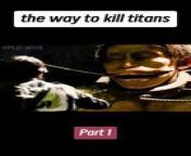 [Part 1] The way to kill titans from titan tv man xxx
