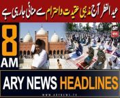 ARY News 8 AM Prime Time Headlines &#124; 10th April 2023 &#124; Eid 2024 - Rain Updates