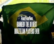 Samba skills and flamboyant flair aren&#39;t in short supply with our countdown of the best Brazilian players of all time
