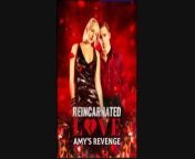 Reincarnated Love Amy&#39;s Revenge Full EpisodeFull Movie