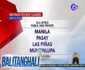 Kanselado ulit ang face-to-face classes sa ilang lugar!&#60;br/&#62;&#60;br/&#62;&#60;br/&#62;Balitanghali is the daily noontime newscast of GTV anchored by Raffy Tima and Connie Sison. It airs Mondays to Fridays at 10:30 AM (PHL Time). For more videos from Balitanghali, visit http://www.gmanews.tv/balitanghali.&#60;br/&#62;&#60;br/&#62;#GMAIntegratedNews #KapusoStream&#60;br/&#62;&#60;br/&#62;Breaking news and stories from the Philippines and abroad:&#60;br/&#62;GMA Integrated News Portal: http://www.gmanews.tv&#60;br/&#62;Facebook: http://www.facebook.com/gmanews&#60;br/&#62;TikTok: https://www.tiktok.com/@gmanews&#60;br/&#62;Twitter: http://www.twitter.com/gmanews&#60;br/&#62;Instagram: http://www.instagram.com/gmanews&#60;br/&#62;&#60;br/&#62;GMA Network Kapuso programs on GMA Pinoy TV: https://gmapinoytv.com/subscribe