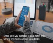 With many of us now working from home for at least part of the week, we highlight the simple steps you can follow to save money when working from home and save around £300