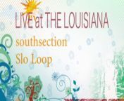 LIVE @ The Louisiana. Bristol. 2003. &#60;br/&#62;Track - Slo Loop. &#60;br/&#62;Band - Southsection
