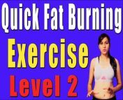 #fatloss #fatlossexercise #fatburning&#60;br/&#62;Hey Friends, after Level-1 of Quick Fat Burning Exercises, here is a new video with Level-2 of Quick Fat Burning Exercises by Kavita Nalwa - &#60;br/&#62;A fitness trainer to many Television Celebs. Check out the video, learn the exercises, You will surly get benefited.&#60;br/&#62;