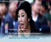 Reuters has reported that the leader of Thailand’s military junta said on Thursday that Yingluck Shinawatra, the prime minister he ousted three years ago, was in Dubai, where she fled last month to avoid being jailed over a rice subsidy scheme that lost billions of dollars.