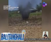 Buhawi sa bukirin!&#60;br/&#62;&#60;br/&#62;&#60;br/&#62;Balitanghali is the daily noontime newscast of GTV anchored by Raffy Tima and Connie Sison. It airs Mondays to Fridays at 10:30 AM (PHL Time). For more videos from Balitanghali, visit http://www.gmanews.tv/balitanghali.&#60;br/&#62;&#60;br/&#62;#GMAIntegratedNews #KapusoStream&#60;br/&#62;&#60;br/&#62;Breaking news and stories from the Philippines and abroad:&#60;br/&#62;GMA Integrated News Portal: http://www.gmanews.tv&#60;br/&#62;Facebook: http://www.facebook.com/gmanews&#60;br/&#62;TikTok: https://www.tiktok.com/@gmanews&#60;br/&#62;Twitter: http://www.twitter.com/gmanews&#60;br/&#62;Instagram: http://www.instagram.com/gmanews&#60;br/&#62;&#60;br/&#62;GMA Network Kapuso programs on GMA Pinoy TV: https://gmapinoytv.com/subscribe