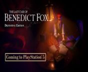 The Last Case of Benedict Fox Definitive Edition - Trailer d'annonce PS5 from malayali fox