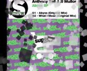 [SMR017] Anthony Tell &amp; JJ Mullor - Abyss EP [Supermarket Records]&#60;br/&#62;&#60;br/&#62;Support By The Best Deejays Around The World!&#60;br/&#62;&#60;br/&#62;Artist: Anthony Tell &amp; JJ Mullor&#60;br/&#62;Title: Abyss EP&#60;br/&#62;Label: Supermarket Records&#60;br/&#62;Catalog#: SMR007&#60;br/&#62;Format: 2 x File, MP3, 320 kbps&#60;br/&#62;Country: Spain&#60;br/&#62;Released: 15-06-2011&#60;br/&#62;Style: Tech-House, Prog-House&#60;br/&#62;&#60;br/&#62;Tracklist:&#60;br/&#62;&#60;br/&#62;1 - Anthony Tell &amp; JJ Mullor - Abyss (Original Mix)&#60;br/&#62;2 - Anthony Tell &amp; JJ Mullor - What I Mean (Original Mix)&#60;br/&#62;&#60;br/&#62;Support JJ Mullor, Anthony Tell &amp; Supermarket records On beatport, Only 1,57%u20AC&#60;br/&#62;&#60;br/&#62;- Beatport Link: http://beatport.com/s/t7HGjt&#60;br/&#62;&#60;br/&#62;SOCIAL NETWORK:&#60;br/&#62;&#60;br/&#62;WEB: http://www.jjmullor.com&#60;br/&#62;MYSPACE: http://www.myspace.com/jjmullordj&#60;br/&#62;FACEBOOK: http://www.facebook.com/jjmullorofficialpage&#60;br/&#62;SOUNDCLOUD: http://www.soundcloud.com/jjmullordj&#60;br/&#62;YOUTUBE: http://www.youtube.com/user/mullor1&#60;br/&#62;TWITTER: http://www.twitter.com/jjmullordj&#60;br/&#62;&#60;br/&#62;&#124;&#124; JJ Mullor &#124;&#124;&#60;br/&#62;Info &amp; Management: info@jjmullor.com &#60;br/&#62;Booking: booking@supermarketrecords.com&#60;br/&#62;Tlf: 0034 616 011 137 &#124; SPAIN&#60;br/&#62;www.jjmullor.com