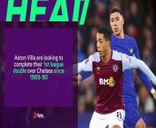 Will Aston Villa strengthen their grip on a UEFA Champions League place against a wounded Chelsea?